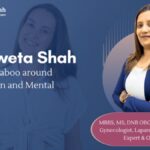 Breaking the Taboo around Menstruation and Mental Health Dr. Shweta Shah