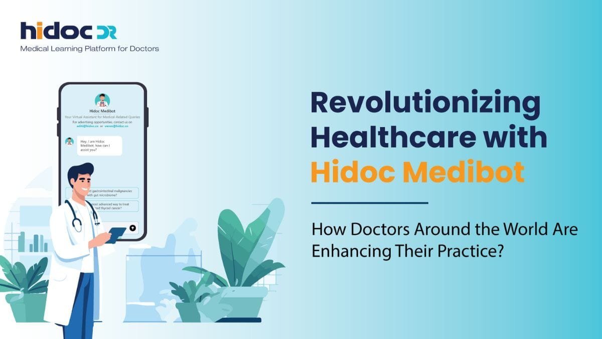 Revolutionizing Healthcare with Hidoc Medibot- How Doctors Around the World Are Enhancing Their Practice