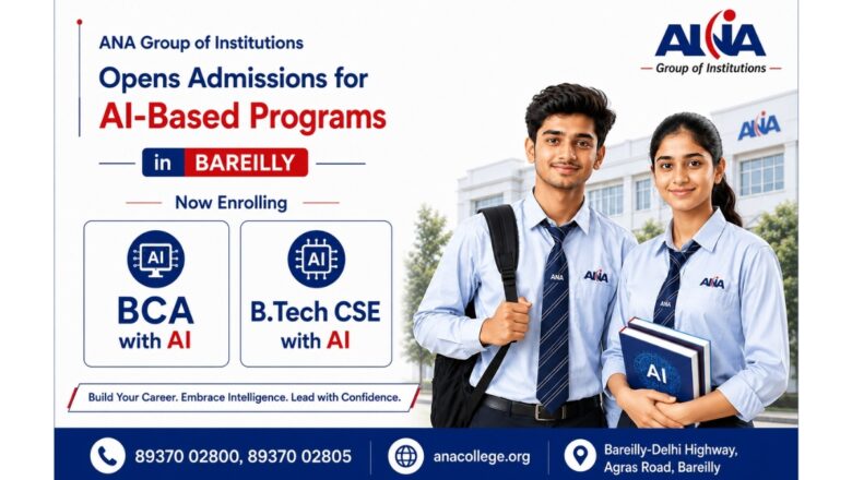 ANA Group of Institutions Opens Admissions for AI-Based Programs in Bareilly — BCA with AI and B.Tech CSE with AI Now Enrolling