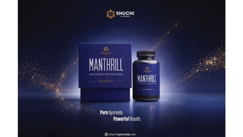 Shuchi Ayurveda Introduces Manthrill Capsules: An Ayurvedic Rasayana for Modern Men’s Vitality