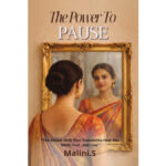 Delhi-Based Author and Coach Malini S Inspires Emotional Awareness Through The Power to Pause