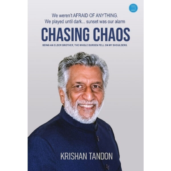 Veteran Broadcaster and Actor Krishan Tandon Chronicles an Extraordinary Life Journey in His Debut Memoir Chasing Chaos