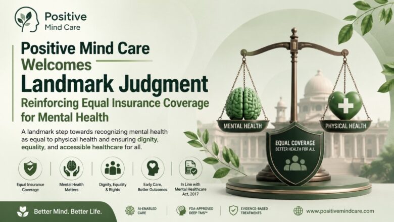 Positive Mind Care Welcomes Landmark Judgment Reinforcing Equal Insurance Coverage for Mental Health