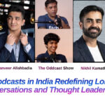 Top 5 Podcasts in India Redefining Long-Form Conversations and Thought Leadership