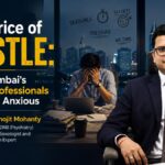 Why Are Anxiety Disorders Rising in Young Professionals in Mumbai? The New Office Epidemic No One Is Talking About
