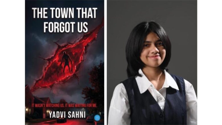 Debut Author Yadvi Sahni Brings a Powerful Story to Life in The Town That Forgot Us