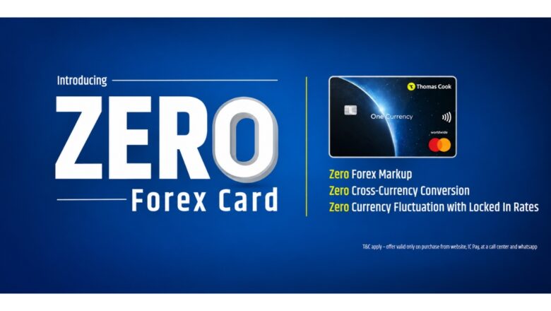Thomas Cook India introduces Zero Markup Forex Card for frequent travellers seeking more value from their overseas spends