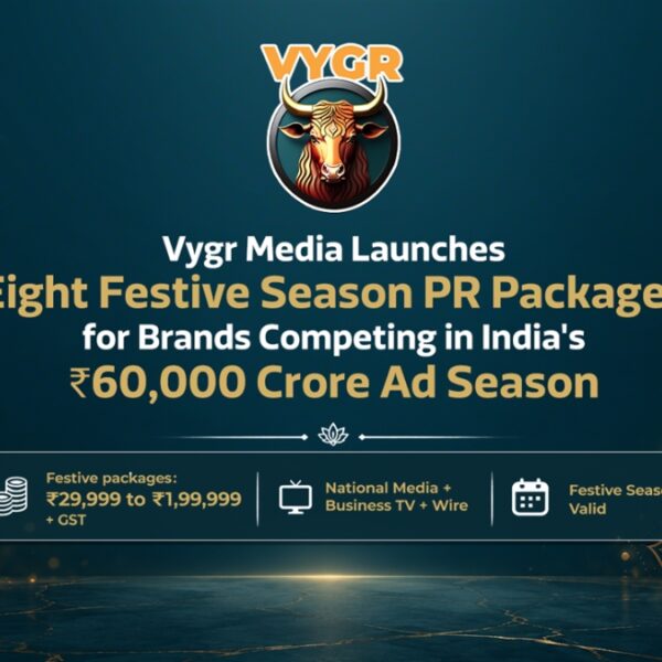 Vygr PR Network Launches Eight Festive Season PR Packages for Brands Competing in India’s Rs 60,000 Crore Ad Season